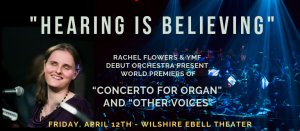 Rachel Flowers, YMF Debut Orchestra Present World Premieres of “Concerto for Organ” and “Other Voices”