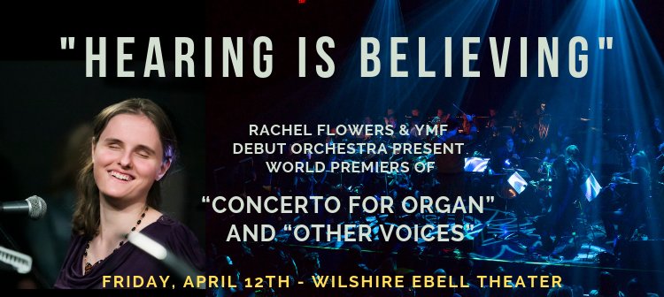 Rachel Flowers, YMF Debut Orchestra Present World Premieres of “Concerto for Organ” and “Other Voices”