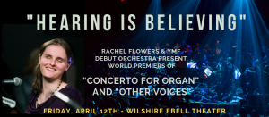 Rachel Flowers, YMF Debut Orchestra Present World Premieres of “Concerto for Organ” and “Other Voices”